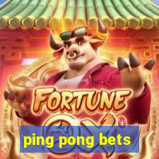 ping pong bets